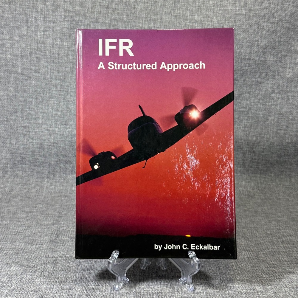 IFR A Structured Approach Pilot Manual John Eckalbar Aviation Book Hard Cover